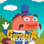 Gardenia: Prologue