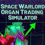 Space Warlord Organ Trading Simulator