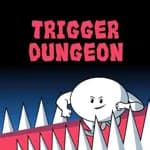 Trigger Dungeon