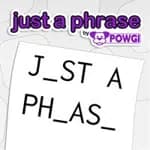 Just a Phrase by POWGI
