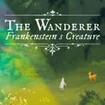 The Wanderer: Frankenstein’s Creature