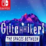 Glitchhikers: The Spaces Between