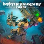 MOTHERGUNSHIP: FORGE