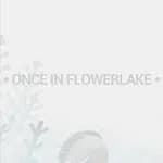 Once in Flowerlake