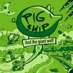 PigShip and the Giant Wolf