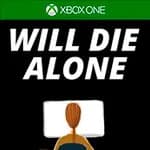 Will Die Alone