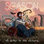 SEASON: A letter to the future