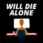 Will Die Alone
