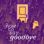 How to say Goodbye