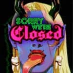 Sorry We're Closed