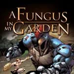 A Fungus In My Garden