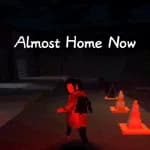 Almost Home Now