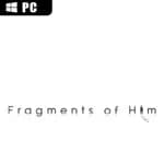 Fragments of Him