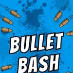 Bullet Bash