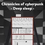 Chronicles of cyberpunk - Deep sleep