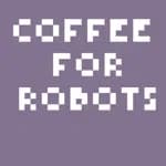 Coffee For Robots