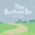 The Button Be Mizzle