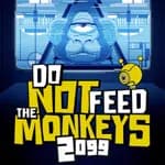 Do Not Feed the Monkeys 2099