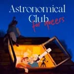 Astronomical Club For Queers