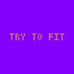 Try to Fit
