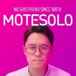 Motesolo : No Girlfriend Since Birth