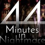 44 Minutes in Nightmare