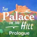 The Palace on the Hill Prologue