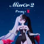 Mirror 2: Project X