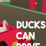 Ducks Can Drive
