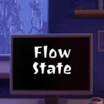 Flow State - Max Chill Edition