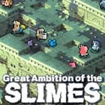 Great Ambition of the SLIMES