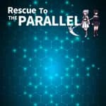 Rescue To The PARALLEL