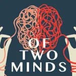 Of Two Minds
