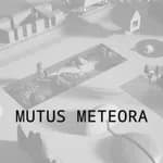 Mutus Meteora