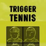 Trigger Tennis
