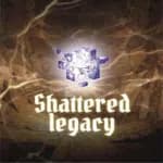 Shattered Legacy