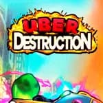 Uber Destruction