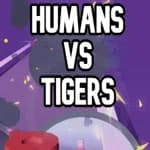 Humans vs Tigers