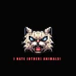 I HATE (other) Animals!
