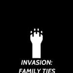 Invasion: Family Ties