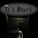 It's Dark