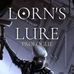Lorn's Lure: Prologue