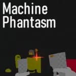 Machine Phantasm