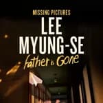 Missing Pictures : Lee Myung Se