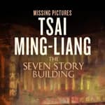 Missing Pictures: Tsai Ming-Liang