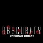 Obscurity: Unknown Threat