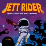 Jett Rider - Reduce, reuse and BLAST IT OFF!
