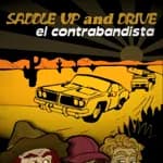 Saddle Up and Drive - el contrabandista
