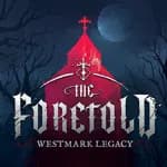 The Foretold: Westmark Legacy