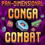 Pan-Dimensional Conga Combat